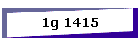 1g 1415