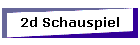 2d Schauspiel