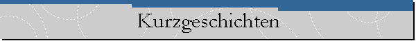 Kurzgeschichten