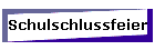 Schulschlussfeier